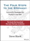 The Four Steps to the Epiphany : Successful Strategies for Products that Win - eBook