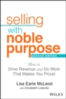 Selling With Noble Purpose : How to Drive Revenue and Do Work That Makes You Proud - eBook