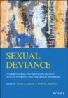 Sexual Deviance : Understanding and Managing Deviant Sexual Interests and Paraphilic Disorders - Book