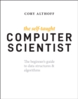 The Self-Taught Computer Scientist : The Beginner's Guide to Data Structures & Algorithms - eBook