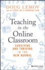 Teaching in the Online Classroom : Surviving and Thriving in the New Normal - eBook