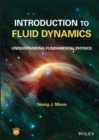 Introduction to Fluid Dynamics : Understanding Fundamental Physics - Book