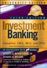 Investment Banking : Valuation, LBOs, M&A, and IPOs, University Edition - Book