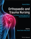 Orthopaedic and Trauma Nursing : An Evidence-based Approach to Musculoskeletal Care - Book