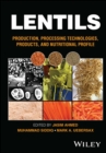 Lentils : Production, Processing Technologies, Products, and Nutritional Profile - eBook