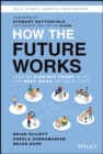 How the Future Works : Leading Flexible Teams To Do The Best Work of Their Lives - eBook