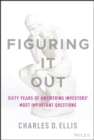 Figuring It Out : Sixty Years of Answering Investors' Most Important Questions - Book