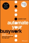 Automate Your Busywork : Do Less, Achieve More, and Save Your Brain for the Big Stuff - Book