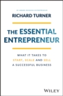 The Essential Entrepreneur : What It Takes to Start, Scale, and Sell a Successful Business - eBook