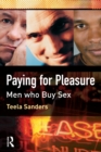Paying for Pleasure : Men Who Buy Sex - eBook
