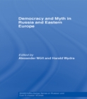 Democracy and Myth in Russia and Eastern Europe - eBook