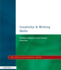 Creativity and Writing Skills : Finding a Balance in the Primary Classroom - eBook
