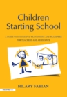 Children Starting School : A Guide to Successful Transitions and Transfers for Teachers and Assistants - eBook