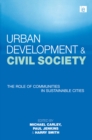 Urban Development and Civil Society : The Role of Communities in Sustainable Cities - eBook