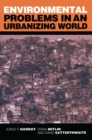 Environmental Problems in an Urbanizing World : Finding Solutions in Cities in Africa, Asia and Latin America - eBook