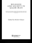 Religion and Society in Qajar Iran - eBook