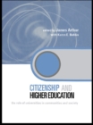 Citizenship and Higher Education : The Role of Universities in Communities and Society - eBook