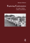 Exploring Confrontation : Sri Lanka: Politics, Culture and History - eBook