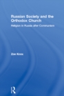 Russian Society and the Orthodox Church : Religion in Russia after Communism - eBook