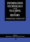 Information Technology in the Teaching of History : International Perspectives - eBook