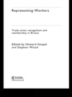 Representing Workers : Trade Union Recognition and Membership in Britain - eBook