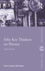Fifty Key Thinkers on History - eBook