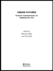 Urban Futures : Critical Commentaries on shaping Cities - eBook