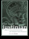 The Age of Justinian : The Circumstances of Imperial Power - eBook