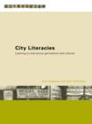 City Literacies : Learning to Read Across Generations and Cultures - eBook