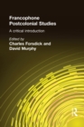 Francophone Postcolonial Studies : A critical introduction - eBook