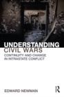 Understanding Civil Wars : Continuity and change in intrastate conflict - eBook