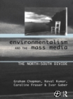 Environmentalism and the Mass Media : The North/South Divide - eBook