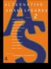 Alternative Shakespeares : Volume 2 - eBook