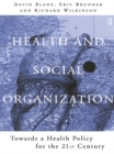 Health and Social Organization : Towards a Health Policy for the 21st Century - eBook
