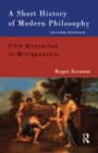 A Short History of Modern Philosophy : From Descartes to Wittgenstein - eBook