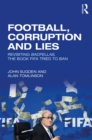 Football, Corruption and Lies : Revisiting 'Badfellas', the book FIFA tried to ban - eBook