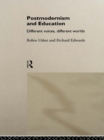 Postmodernism and Education : Different Voices, Different Worlds - eBook