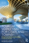 Tourism Marketing for Cities and Towns : Using Social Media and Branding to Attract Tourists - eBook