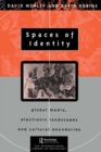 Spaces of Identity : Global Media, Electronic Landscapes and Cultural Boundaries - eBook