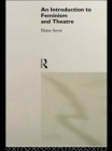 An Introduction to Feminism and Theatre - eBook