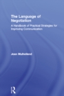 The Language of Negotiation : A Handbook of Practical Strategies for Improving Communication - eBook