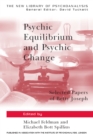 Psychic Equilibrium and Psychic Change : Selected Papers of Betty Joseph - eBook
