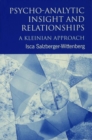 Psycho-Analytic Insight and Relationships : A Kleinian Approach - eBook