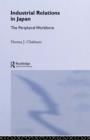 Industrial Relations in Japan : The Peripheral Sector - eBook