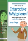 How to Use an Interactive Whiteboard Really Effectively in Your Secondary Classroom - eBook