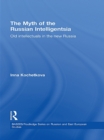 The Myth of the Russian Intelligentsia : Old Intellectuals in the New Russia - eBook