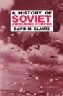 A History of Soviet Airborne Forces - eBook