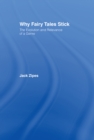 Why Fairy Tales Stick : The Evolution and Relevance of a Genre - eBook