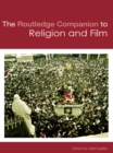 The Routledge Companion to Religion and Film - eBook
