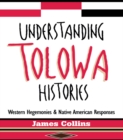Understanding Tolowa Histories : Western Hegemonies and Native American Responses - eBook